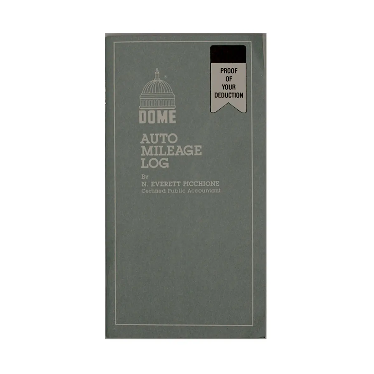 Gray cover of the Dome Auto Mileage Log by N. Everett Picchione, CPA. A sticker in the upper right corner highlights it as proof for your auto mileage log deduction.